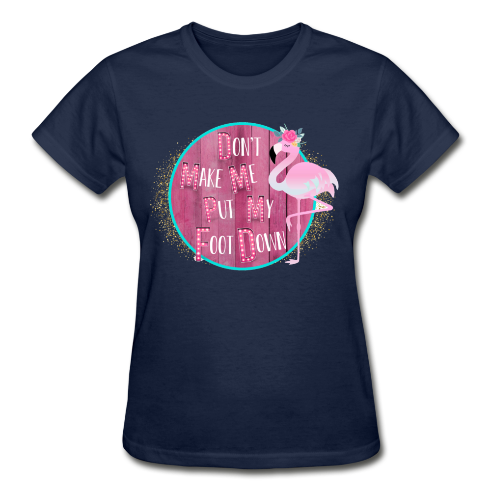 Don't Make Me Put My Foot Down Flamingo T-Shirt (Multiple Colors Available) - The Flamingo Shop