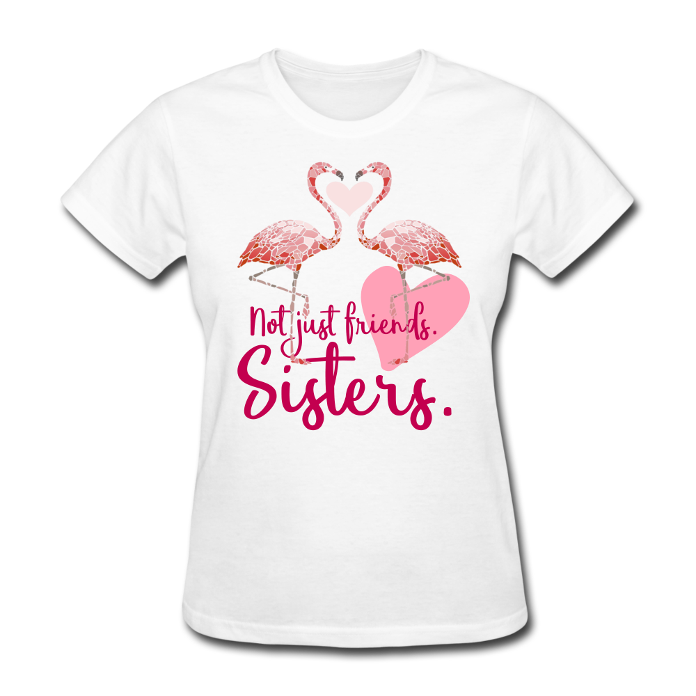 Not Just Friends. Sisters. Flamingo T-Shirt - white