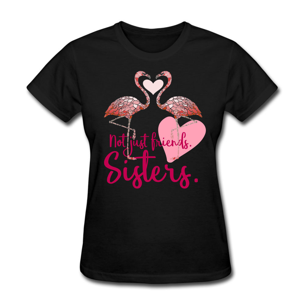 Not Just Friends. Sisters. Flamingo T-Shirt - black