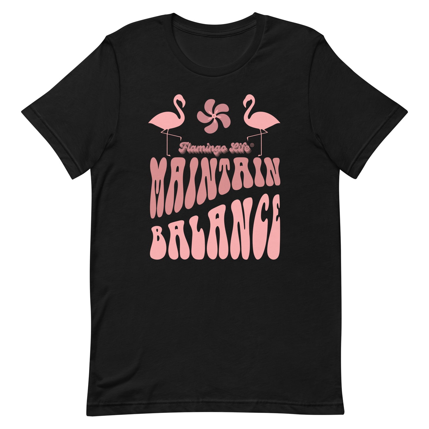 Flamingo Life® Maintain Balance Unisex T-shirt